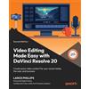 Lance Phillips Video Editing Made Easy with DaVinci Resolve 20 (Tascabile)