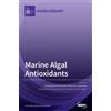 Christophe Brunet Clementina Sanson Marine Algal Antioxidant (Copertina rigida)