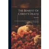 Benedetto (Da Mantova ) The Benefit Of Christ's Death (Tascabile)