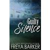Freya Barker Guilty Silence (Tascabile) Silence