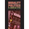 Elaine B. Sharp Morality Politics in American Cities (Tascabile)