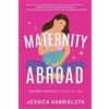 Jessica Gabrielzyk Maternity Abroad (Tascabile)