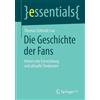 Thomas Schmidt-Lux Die Geschichte der Fans (Tascabile) essentials
