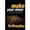 Brian L. Beaulieu Alan N. Beaulieu Make Your Move (Tascabile)