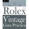 Colin A Whte Guía Práctica del Rolex Vintage (Tascabile)
