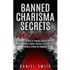 Daniel Smith Banned Charisma Secrets Unleashed (Tascabile)