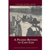 Arcadia Publishing A Pilgrim Returns to Cape Cod (Tascabile)