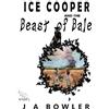 J A Bowler Ice Cooper and the Beast of Bale (Tascabile) Ice Cooper