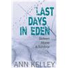 Ann Kelley Last Days in Eden (Copertina rigida)