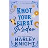 Harley Knight Knot Your First Rodeo: Cozy Cowboy Omegaverse (Wild H (Tascabile)