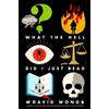 David Wong What the Hell Did I Just Read (Tascabile) John Dies at the End