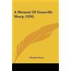 Charles Stuart A Memoir Of Granville Sharp (1836) (Tascabile)