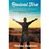 Mathew Backhole Revival Fire - 150 Years of Revivals, Spiritual Awak (Tascabile)