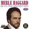 22 All Time Greatest Hits (CD) Merle Haggard
