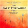 Margaret Ruthven Lang Margaret Ruthven Lang: Love Is Everywhere - Volume 1 (CD)