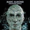 Marc Almond Stranger Things (CD) Deluxe Box Set