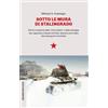 Red Star Press Sotto le mura di Stalingrado. Storia e memoria della «città soldato» e della battaglia che, segnando il destino di Hitler, decise le sorti della Seconda guerra mondiale