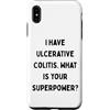 Generic Custodia per iPhone XS Max Ho la colite ulcerosa. Qual è il tuo superpotere? IBD Gift
