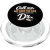 Doctorate Funny Graduation Day - Dressed Call Me Any Name You Like As Long Starts With Dr Doctorate PopSockets PopGrip per MagSafe