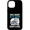 Alpha Wolf Don't Worry Kitten Custodia per iPhone 15 Non preoccuparti, Kitten Daddy è qui, meme maschile Alpha Wolf