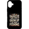 Funny Father Daughter Fishing Humor Dad Custodia per iPhone 16 Plus Mia figlia ha detto che devo crescere così sono andato a pescare