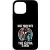 Alpha Wolf Sigma Moon Greek Alpha Wolf S Custodia per iPhone 13 Pro Max Nascondi tua moglie The Alpha is Here Wolf Maschio Werwolf Meme