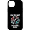 Alpha Wolf Sigma Moon Greek Alpha Wolf S Custodia per iPhone 14 Plus Nascondi tua moglie The Alpha is Here Wolf Maschio Werwolf Meme