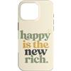 Motivational Verse Co Custodia per iPhone 16 Pro Felice è il nuovo ricco positivo citazione umorismo familiare