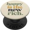 Motivational Verse Co Felice è il nuovo ricco positivo citazione umorismo familiare PopSockets PopGrip Adesivo