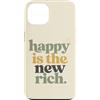 Motivational Verse Co Custodia per iPhone 13 Felice è il nuovo ricco positivo citazione umorismo familiare