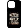 Funny Father Daughter Fishing Humor Dad Custodia per iPhone 14 Pro Max Mia figlia ha detto che devo crescere così sono andato a pescare