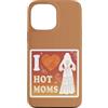 Modernes Damen t-shirt Herren Geburtstag Custodia per iPhone 13 Pro Max I Love Hot Moms Boho T-Shirt Uomo Donna Frase Divertente