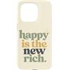 Motivational Verse Co Custodia per iPhone 15 Pro Felice è il nuovo ricco positivo citazione umorismo familiare