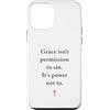 Gospel of Salvation Christian Faith Evan Custodia per iPhone 12 mini Grace Isn't Permission to Sin It's Grace Not To - Evangelism