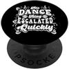 InGENIUS Camicie e regali divertenti da Divertente Ballo Mamma Ballerina Regalo Escalation PopSockets PopGrip Adesivo