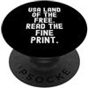 Witty Political Humor Statement Men Wome USA Terra del libero Leggi la stampa fine sarcastica PopSockets PopGrip Adesivo