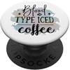 Caffeine Lover Blood Type Iced Coffee Ad Citazione divertente per gli amanti della caffeina del gruppo sanguigno PopSockets PopGrip Adesivo