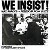 Roach Max We Insist Max Roach's Freedom Now Suite (Vinyl LP)