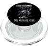 Alpha Wolf Moon Sigma Greek Alpha Wolf S Nascondi la tua mamma The Alpha is Here Wolf Maschio Werwolf Meme PopSockets PopGrip per MagSafe