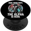 Alpha Wolf Sigma Moon Greek Alpha Wolf S Nascondi tua moglie The Alpha is Here Wolf Maschio Werwolf Meme PopSockets PopGrip Adesivo