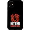 Alpha Wolf Don't Worry Kitten Custodia per iPhone 11 Non preoccuparti, Kitten Daddy è qui, meme maschile Alpha Wolf