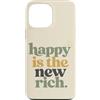 Motivational Verse Co Custodia per iPhone 13 Pro Max Felice è il nuovo ricco positivo citazione umorismo familiare