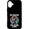 Alpha Wolf Sigma Moon Greek Alpha Wolf S Custodia per iPhone 16 Plus Nascondi tua moglie The Alpha is Here Wolf Maschio Werwolf Meme