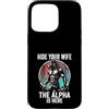 Alpha Wolf Sigma Moon Greek Alpha Wolf S Custodia per iPhone 15 Pro Max Nascondi tua moglie The Alpha is Here Wolf Maschio Werwolf Meme