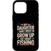 Funny Father Daughter Fishing Humor Dad Custodia per iPhone 16 Pro Max Mia figlia ha detto che devo crescere così sono andato a pescare