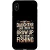 Funny Father Daughter Fishing Humor Dad Custodia per iPhone XS Max Mia figlia ha detto che devo crescere così sono andato a pescare
