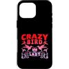 Crazy Bird Lady Apparel Custodia per iPhone 16 Pro Max Design originale Crazy Bird Lady