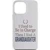 Granddaughter Girl Dad Humor Tees Custodia per iPhone 13 Pro Max Ho usato per essere in carica poi ho avuto una maglietta nipote