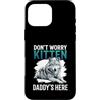Alpha Wolf Don't Worry Kitten Custodia per iPhone 16 Pro Max Non preoccuparti, Kitten Daddy è qui, meme maschile Alpha Wolf