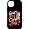 Chicken Joke Humor Gifts Custodia per iPhone 14 Plus Indovina cosa pollo culo divertente scherzo di pollo